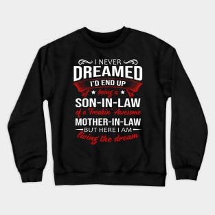 I Never Dreamed I'd End Up Being A Son In Law Crewneck Sweatshirt